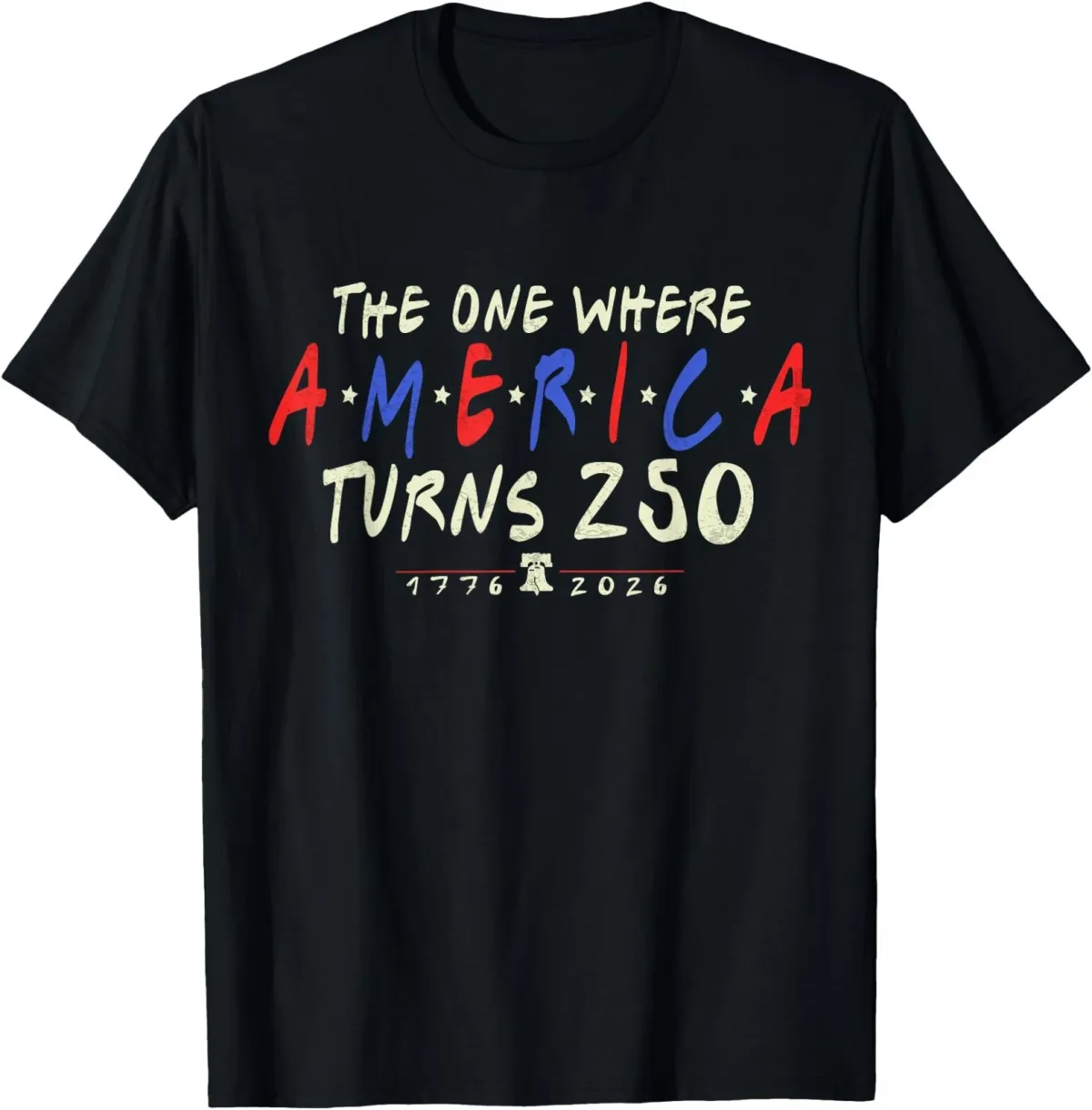 Women's T-Shirts The One Where America Turns 250 Years 250th Anniversary USA T-Shirt_ecoleips.com