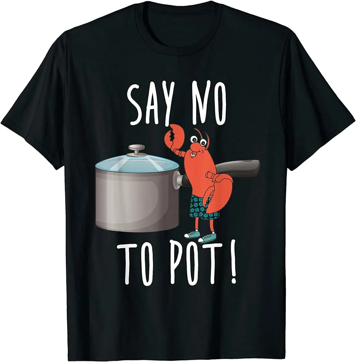 Women's T-Shirts NEW LIMITED Say No To Pot Lobster Eating Funny Seafood Boil Eat Shrimp T-Shirt_ecoleips.com