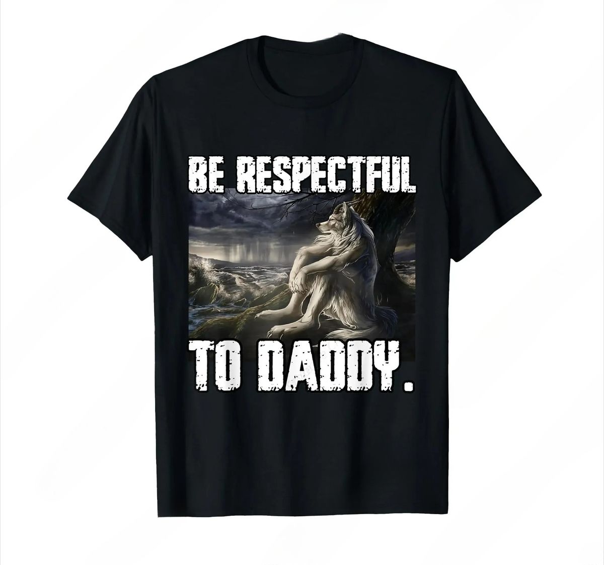Be Respectful To Daddy Funny Alpha Were Wolf Funny Wolf Meme T-Shirt Prevailing Soft Short Sleeves Tee Round Neck T Shirt Women_ecoleips.com