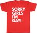 Women's T-Shirts Sorry Girls I'm Gay Mens T-Shirt_ecoleips.com