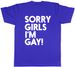 Women's T-Shirts Sorry Girls I'm Gay Mens T-Shirt_ecoleips.com