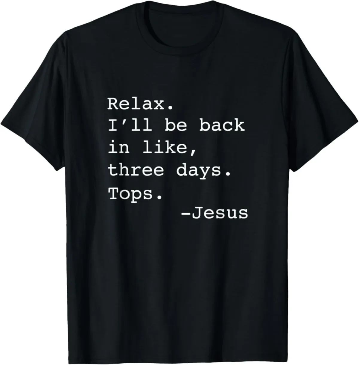 Women's T-Shirts Relax I'll Be Back Quote Funny Christian Jesus T-Shirt_ecoleips.com