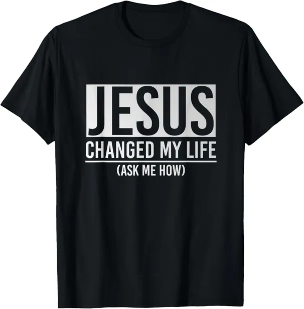 Women's T-Shirts Changed My Life Ask Me How Jesus T-Shirt_ecoleips.com