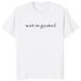Wait I'm Goated T Shirt Funny Meme Trend Y2k Short Sleeve O-neck Summer Casual T-shirts Women Clothing Graphic T Shirts Y2K Top_ecoleips.com