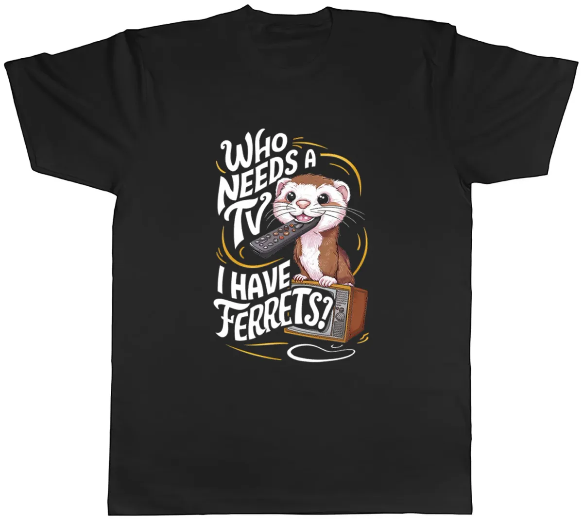 Women's T-Shirts Funny Ferrets Mens T-Shirt Who Needs A TV? Tee Gift_ecoleips.com