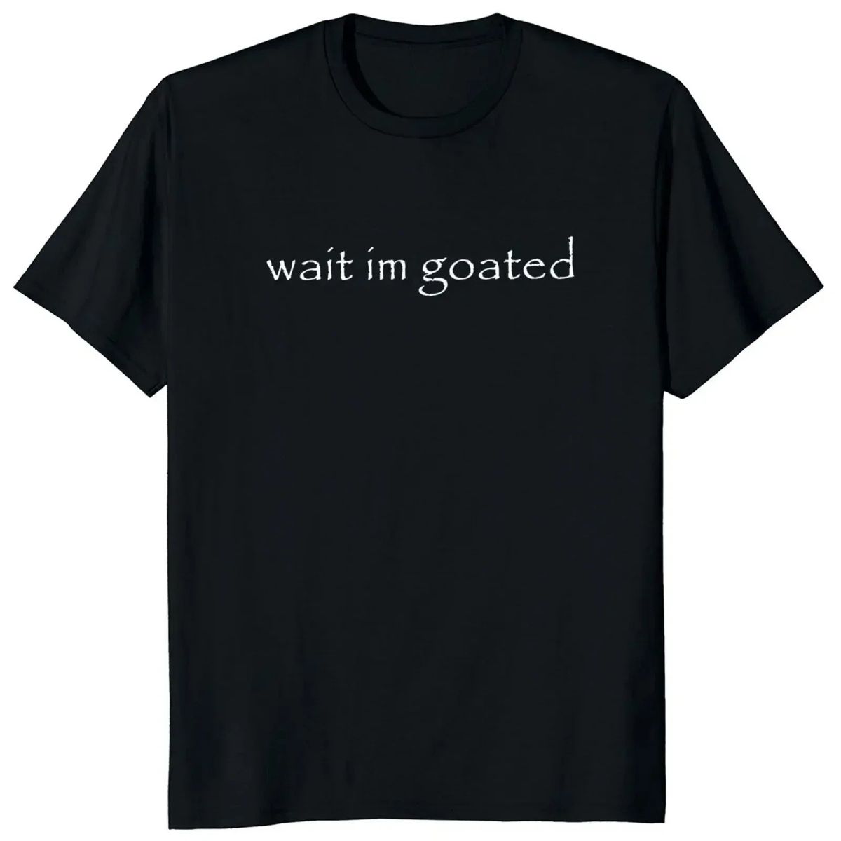 Wait I'm Goated T Shirt Funny Meme Trend Y2k Short Sleeve O-neck Summer Casual T-shirts Women Clothing Graphic T Shirts Y2K Top_ecoleips.com
