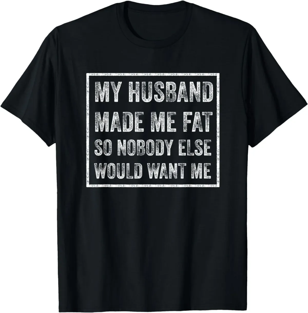 Women's T-Shirts My Husband Made Me Fat Funny Saying Wife Mother's Day T-Shirt_ecoleips.com