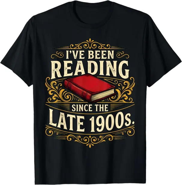Women's T-Shirts I’ve Been Reading Since The Late 1900s Vintage Book Lover T-Shirt_ecoleips.com