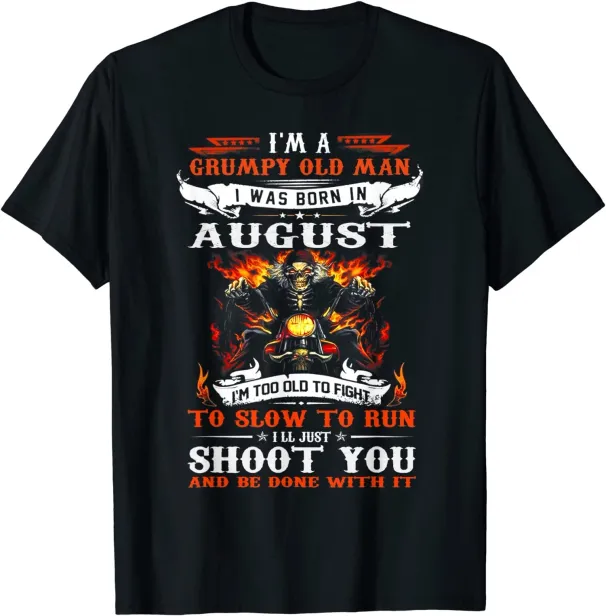 Women's T-Shirts NEW A Grumpy Man I Was Born In August I'm Old Bike T-Shirt - MADE IN USA_ecoleips.com