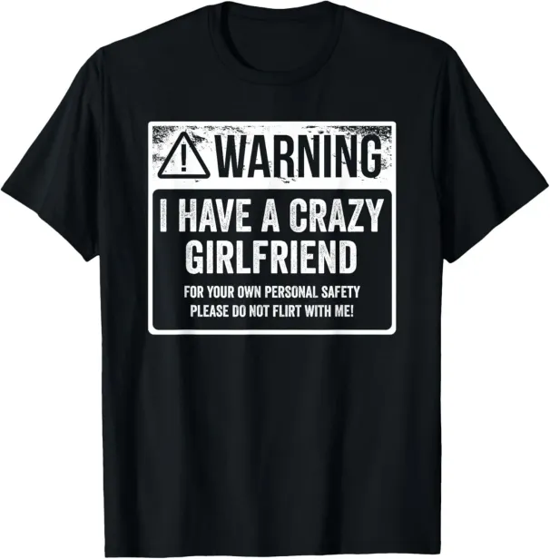 Women's T-Shirts My GF Is Warning I Have A Crazy Girlfriend T-Shirt_ecoleips.com