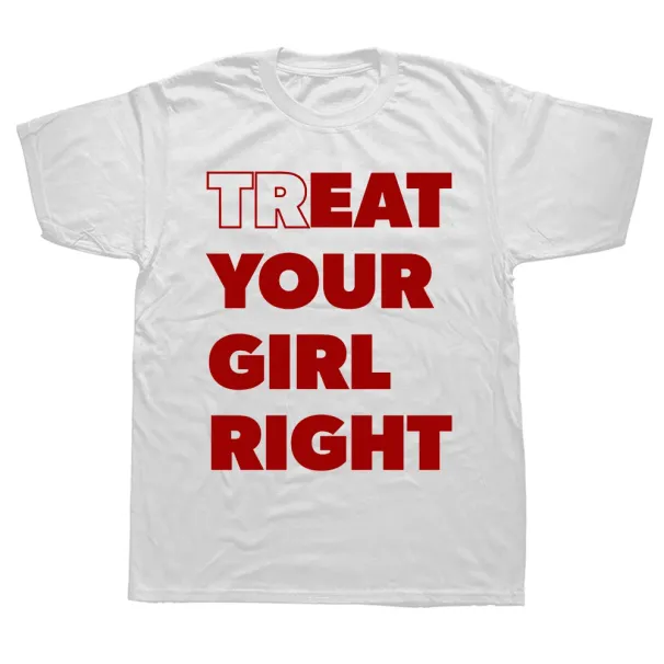 Eat Treat Your Girl Right Fun Lettering Print T-shirt Street Fashion Casual Loose Women's T-shirt Harajuku Style Graphic Tshirts_ecoleips.com