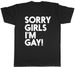 Women's T-Shirts Sorry Girls I'm Gay Mens T-Shirt_ecoleips.com
