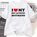 I Love My Hot Autistic Boyfriend T Shirt Funny Couple T-shirt Casual Cotton Short Sleeve Tees Fashion Streetwear Woman Clothes_ecoleips.com