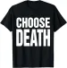 Women's T-Shirts NEW LIMITED! Choose Death Butcher Funny Saying Cool Text T-Shirt - MADE IN USA_ecoleips.com