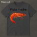 Puta Madre Shrimp Funny Meme ShirtShrimp TshirtShrimpShrimp ShirtAggressive ShirtIronic Shirt Viral Meme Tee Unhinged_ecoleips.com