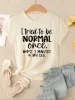 I Tried To Be Normal Once Print Women T-Shirts Fashion Short Sleeve Trendy Sports Clothes Casual Hip Hop Clothing_ecoleips.com