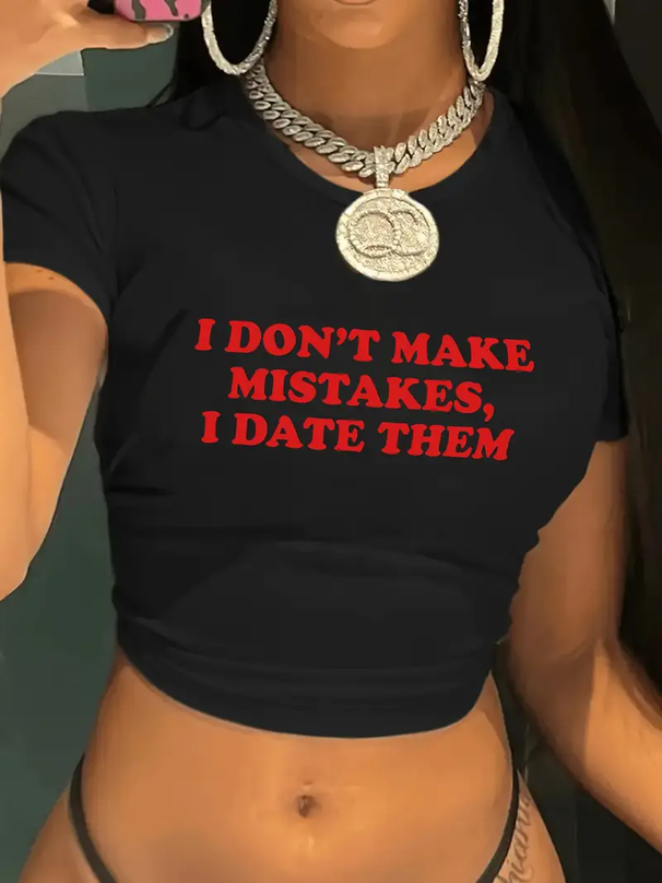 I Don't Make Mistakes, I Date Them Letter Print Crop Top Vest Women's Print Round Neck Sleeveless Shirt Cropped T-shirt Sexy_ecoleips.com