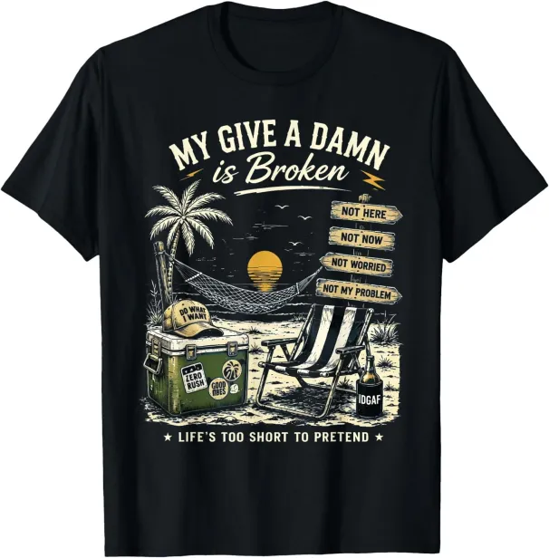 Women's T-Shirts My Give A Damn Is Broken Life's Too Short To Pretend T-Shirt_ecoleips.com