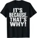Women's T-Shirts It's Because That's Why Funny Sarcastic Teacher Humor Tee T-Shirt_ecoleips.com