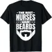 Women's T-Shirts The Best Nurses Have Beards Nursing Student And Nurse Men T-Shirt_ecoleips.com