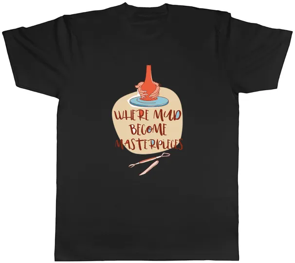 Women's T-Shirts Pottery Mens T-Shirt Where Mud Becomes Masterpieces Tee Gift_ecoleips.com