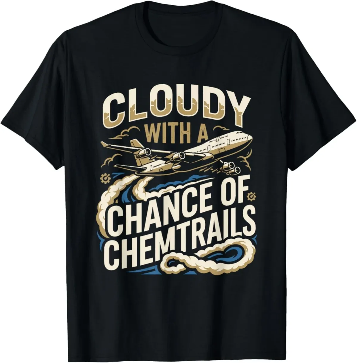 Women's T-Shirts Cloudy With A Chance Of Chemtrails Conspiracy Theory Plane T-Shirt_ecoleips.com