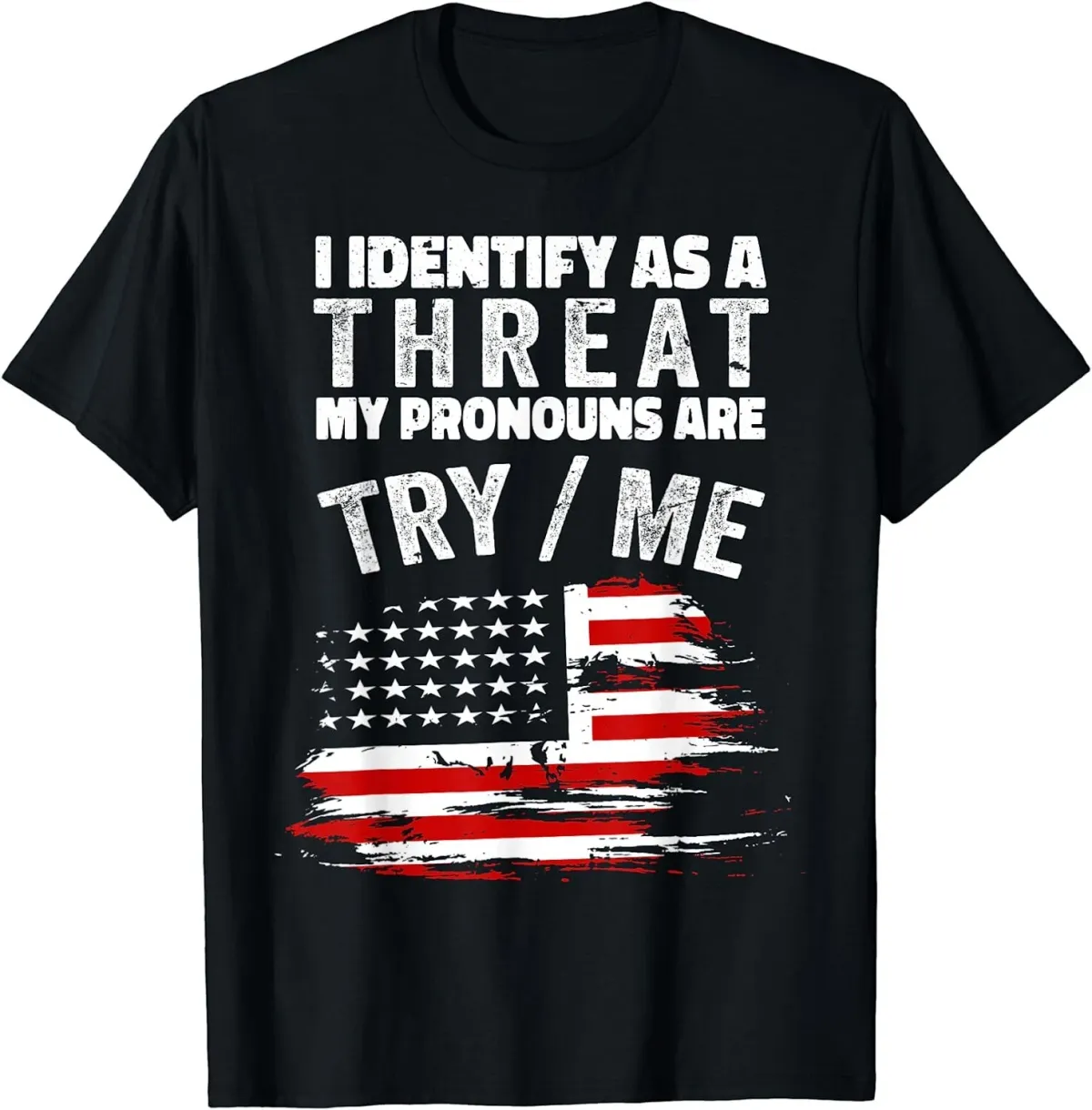 Women's T-Shirts NEW I Identify As A Threat My Pronouns Are Try Me Funny T-Shirt - MADE IN USA_ecoleips.com