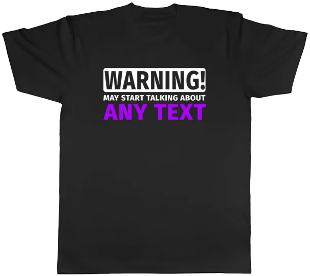 Women's T-Shirts Personalised Warning May Start Talking About Mens T-Shirt Any Custom Text Tee_ecoleips.com