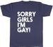 Women's T-Shirts Sorry Girls I'm Gay Mens T-Shirt_ecoleips.com