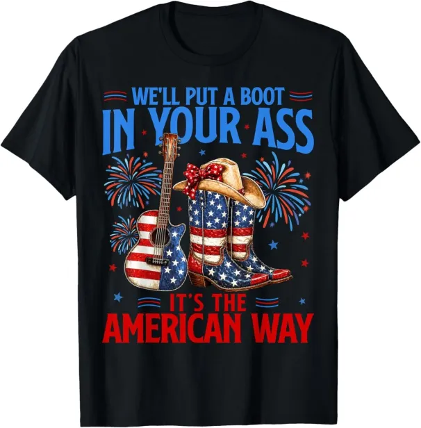 Women's T-Shirts We'll Put A Boot In Your Ass USA 4th Of July Western Cowgirl T-Shirt_ecoleips.com
