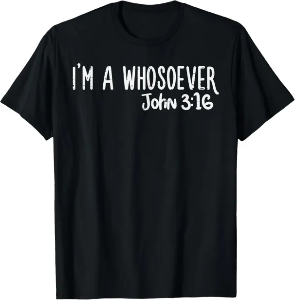 Women's T-Shirts NEW I Am Whosoever John 3:16 God Jesus Christian Gift Idea T-Shirt - MADE IN USA_ecoleips.com