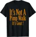 Women's T-Shirts Funny Medical Sarcastic Joke Not Pimp Walk Its Gout T-Shirt_ecoleips.com