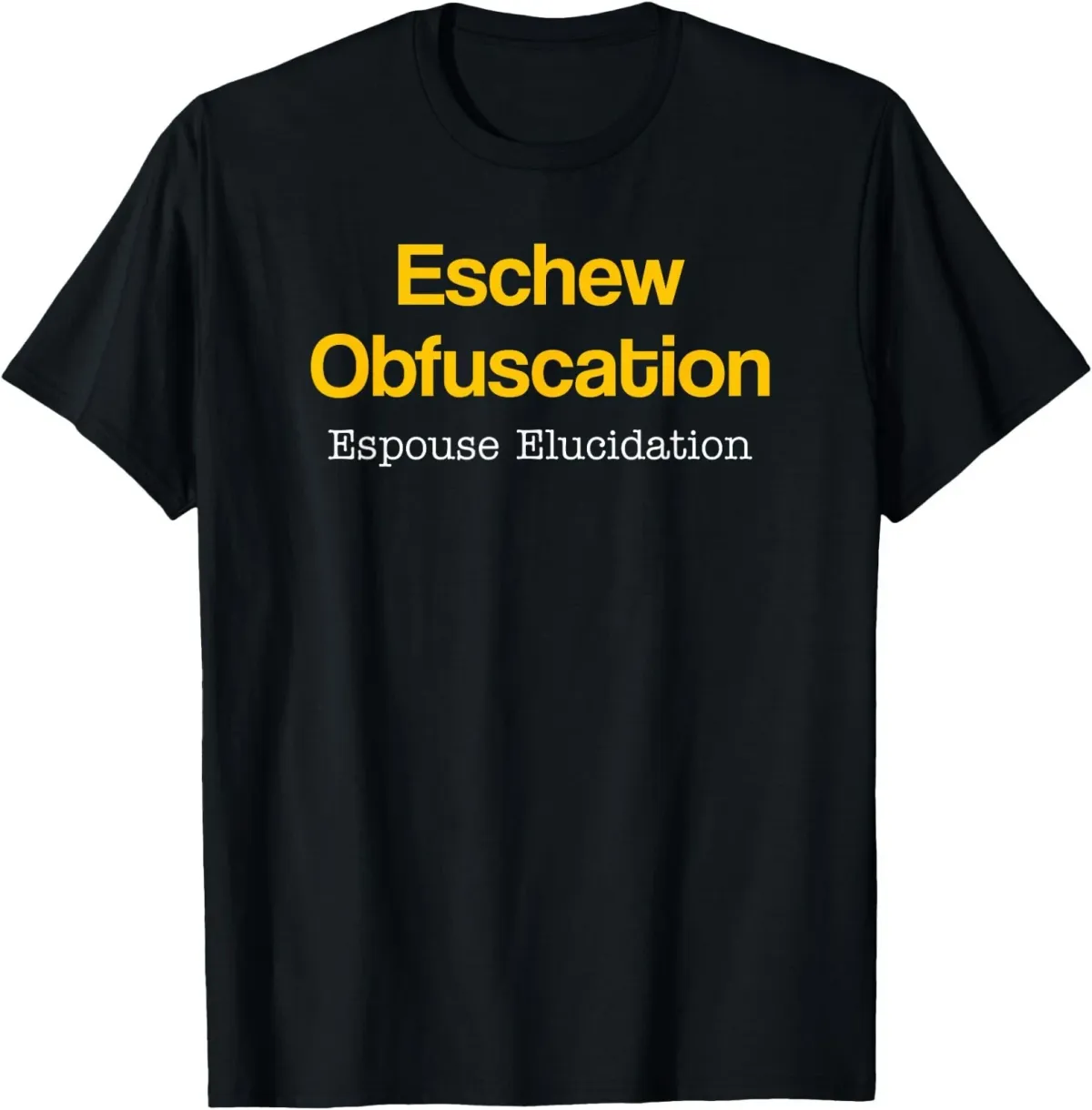 Women's T-Shirts Eschew Obfuscation Espouse Elucidation Funny Writer Grammar T-Shirt_ecoleips.com