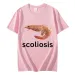Scoliosis Funny Shrimp Meme T-shirt Unisex Fashion Casual T-shirts Summer Short Sleeve T Shirts Streetwear Women T Shirts_ecoleips.com