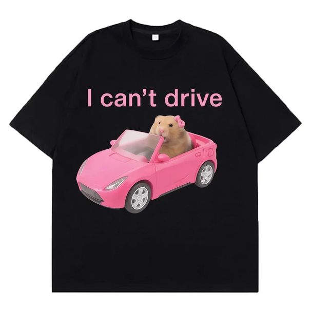 I Cant Drive Funny Hamster Meme T Shirt Fashion Print T-shirt Women Short-sleeved Harajuku Casual T Shirts Streetwear_ecoleips.com