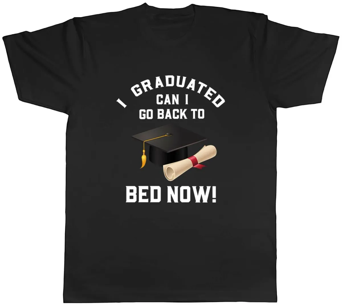 Women's T-Shirts Graduated Can I Go Back To Bed Now Mens Unisex T-Shirt Tee Gift_ecoleips.com