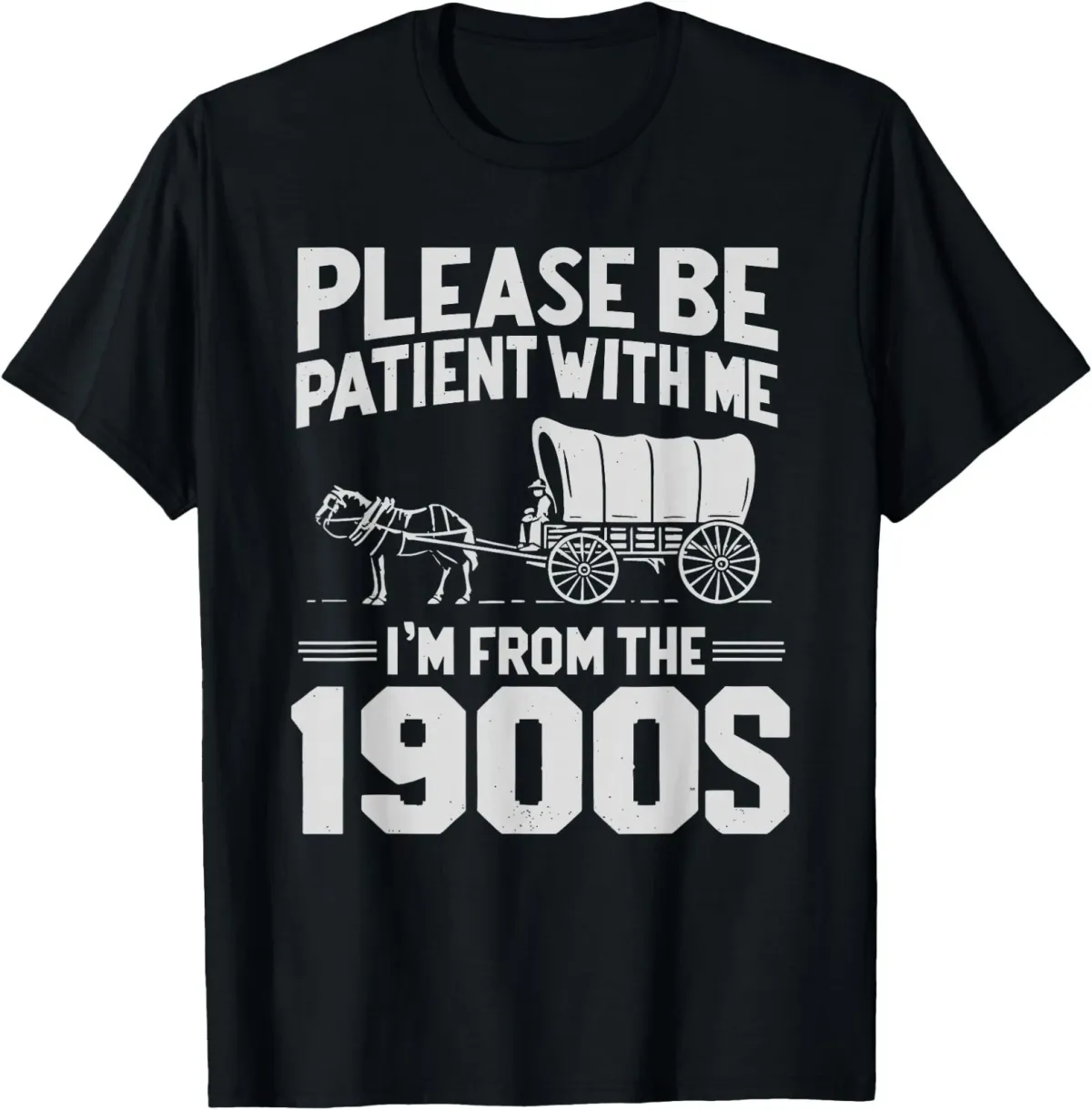 Women's T-Shirts Please Be Patient I'm From 1900s Funny Over The Hill T-Shirt_ecoleips.com