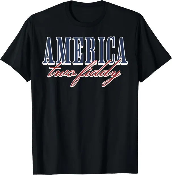 Women's T-Shirts Two 2 Fiddy 250th Anniversary Patriotic 4th Of July T-Shirt_ecoleips.com