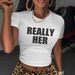 Women's Clothing Summer Slim Hot Girl Short Sleeved T Shirt Tops Letters REALLY HER Baby Tee_ecoleips.com